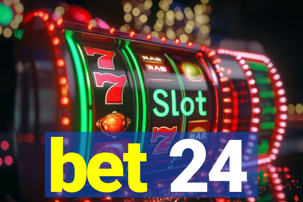 bet 24